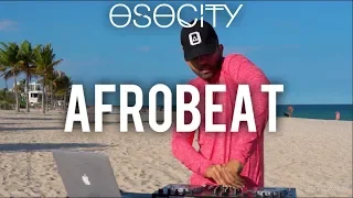 afrobeat mix 2019 the best of afrobeat 2019 by osocity