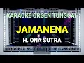 Download Lagu JAMANENA - H.ONA SUTRA // KARAOKE ORGEN TUNGGAL