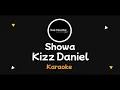 Kizz Daniel -(Showa karaoke Version)