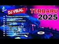 DJ TIKTOK TERBARU 2025 VIRAL 🎵 | KETIKA TIBA TIBA OMBAK DI LAUT PASANG