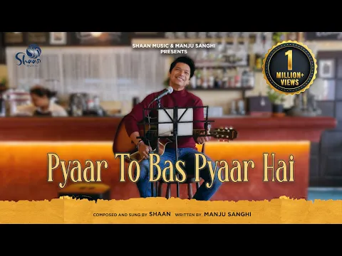 Download MP3 Pyaar To Bas Pyaar Hai | Official Video | Shaan | Manju Sanghi | New Song 2023