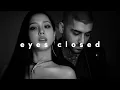 Lagu jisoo \u0026 zayn - eyes closed (slowed + reverb)