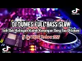DJ DUMES || Isih Sok Kelingan Kabeh Kenangan Seng Tau Dilakoni DJ TIKTOK VIRAL SLOW FULL BASS