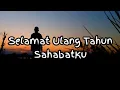 Puisi Selamat Ulang Tahun Untuk Sahabat - Sahabat Motivasi