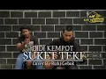 Download Lagu Suket Teki Dedi Kempot - Nofi Wardhana - Cover Rizki Gebok