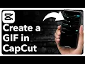How To Create A GIF In CapCut