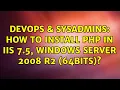 DevOps SysAdmins How to install PHP in IIS 7 5 Windows Server 2008 R2 64bits