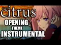 Lagu Citrus opening theme instrumental / nano.RIPE - Azalea アザレア