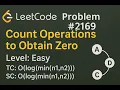 LC 2169 count operations to obtain zero Easy Solution C