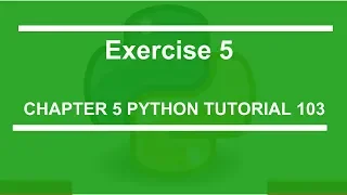 Chapter 5 Exercise 5 Python tutorial 103