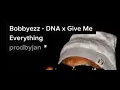 Bobbyeez x DNA X GIVE ME