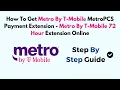 How To Get Metro By T-Mobile MetroPCS Payment Extension - Metro By T-Mobile 72 Hour Extension Online