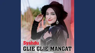 Download GLIE GLIE MANGAT MP3