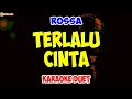 Download Lagu ROSSA ‼️ TERLALU CINTA ‼️ VOKAL COWOK ‼️ ( KARAOKE DUET )