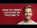 How To Verify Location On Youtube Tv - NEW Step by Step