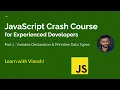 JavaScript Crash Course for Experienced Developers Part 1 - Variables Primitive Data Types