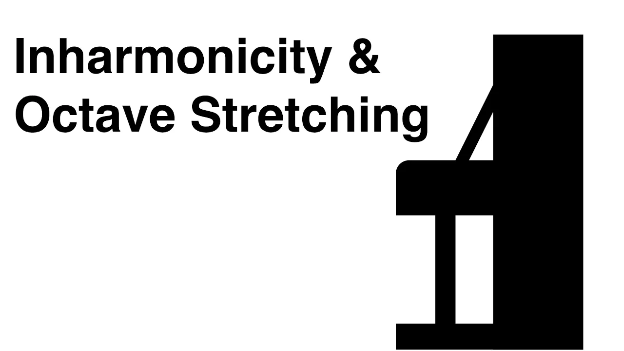 13. Inharmonicity and Octave Stretching