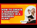 Download Lagu How To Create A Marketing Strategy In A Business Plan? - BusinessGuide360.com