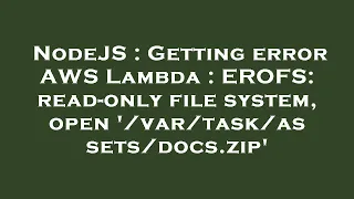 NodeJS Getting error AWS Lambda EROFS read-only file system open zip
