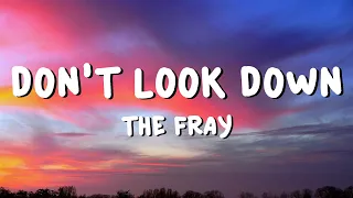 The Fray - Don't Look Down (Lyrics)