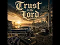TRUST IN THE LORD (feat. Loj prodical)