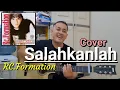 Download Lagu RC Formation SALAHKANLAH Cover