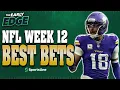 NFL Week 12 PICKS and BEST BETS The Early Edge
