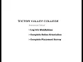 Adult Ed Log into WebAdvisor Complete Online Orientation and Placement Survey