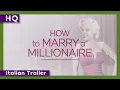 Video di How to Marry a Millionaire (1953) Italian Trailer