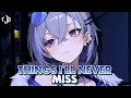 Lagu Nightcore - Things I'll Never Miss | NEFFEX (Lyrics)