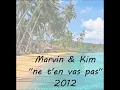 MARVIN & KIM - ne t'en vas pas - ZOUK 2013