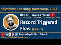 Download Lagu Day 27 | Salesforce Bootcamp 2023 | Record Triggered Flow (Part - 1) | Learn Flows Live with Sanjay