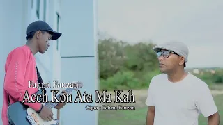 Download LAGU ACEH TERBARU FAHMI FAUZAN ( ACEH KON ATRA MAK KAH ) MP3