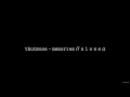Thutmose - Memories // S L O W E D