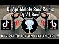 Download Lagu DJ APT MELODY SMS REMIX | DJ APT VERSI MELODY SMS  BY DJ VEL BASS VIRAL TIKTOK 2024 YANG KALIAN CARI