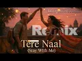 Lagu AM GRAPHIC - 'Tere Naal:stay with me' (REMIX) | Harmonymix Presents