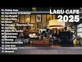 Download Lagu Lagu Cafe Santai Enak di Dengar - Akustik Terbaik 2025