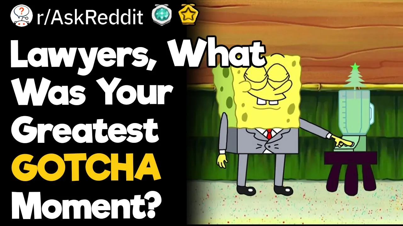 Lawyers, What Was Your Greatest GOTCHA Moment In Court?