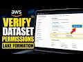 How to verify permissions for datasets in AWS Lake Formation - Full Guide