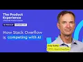 How Stack Overflow is competing with AI - Jody Bailey CPTO Stack Overflow