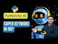 Super Keyword in OOP Python for AI