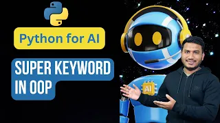 Super Keyword in OOP Python for AI