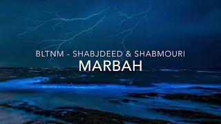 Bltnm بلاتنم Shabjdeed Shabmouri Marbah Lyrics  Bltnm بلاتنم Shabjdeed Shabmouri Marbah Lyrics