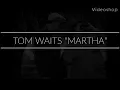 Tom Waits "Martha" video