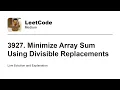 3927 Minimize Array Sum Using Divisible Replacements Leetcode Medium
