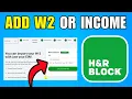 How To Add A W2 Or Income In H R Block 2026 Best Method