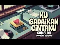 Lagu Cover Kugadaikan Cintaku 🎷 Gombloh 🎷Pop Funk Version | Cover Lagu Nostalgia