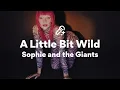 Download Lagu Sophie and the Giants, A Little Bit Wild (Lyrics)