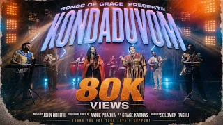 kondaduvom official song annie prabha grace karunas john rohith gospelsong