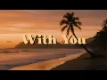 Lagu With You - A Beautiful Acoustic Duet For When You've Found Your Person (Official Lyric Video)
